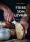 Faire son levain pour un pain maison au naturel