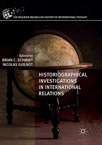 Historiographical Investigations in International Relations (The Palgrave Macmillan History of International Thought)