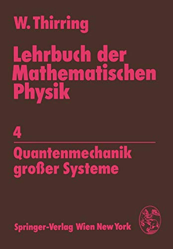 Lehrbuch der Mathematischen Physik: Band 4: Quantenmechanik grosser Systeme: 4 Quantenmechanik großer Systeme