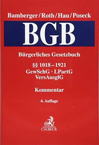 Bürgerliches Gesetzbuch Band 4: §§ 1018-1921, GewSchG, LPartG, VersAusglG: Kommentar