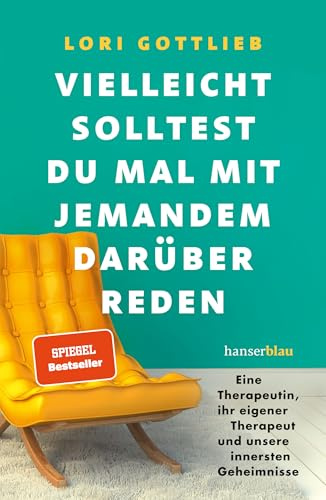 Vielleicht solltest du mal mit jemandem darüber reden: Dieses Buch ist so mutig, so wahr, so tief empfunden und fesselnd. Irvin D. Yalom