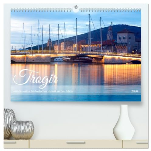 Trogir - Wundervolles historisches Juwel an der Adria (hochwertiger Premium Wandkalender 2026 DIN A2 quer), Kunstdruck in Hochglanz: Romantisches Weltkulturerbe auf kleiner Insel (CALVENDO Orte)