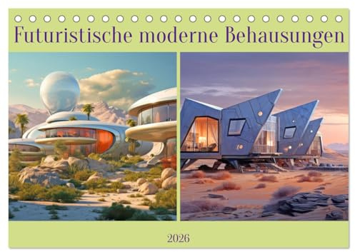 Futuristische moderne Behausungen (Tischkalender 2026 DIN A5 quer), CALVENDO Monatskalender: Runde Gebäude und gläserne Fassaden (CALVENDO Orte)