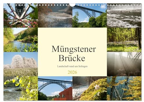 Müngstener Brücke - Landschaft rund um Solingen (Wandkalender 2026 DIN A3 quer), CALVENDO Monatskalender: Technische Ingenieurskunst und Natur (CALVENDO Natur)