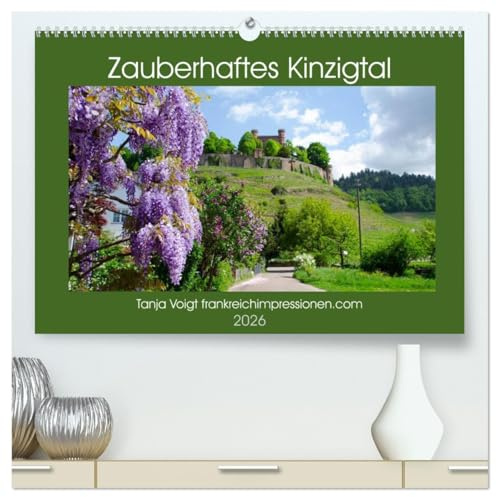 Zauberhaftes Kinzigtal (hochwertiger Premium Wandkalender 2026 DIN A2 quer), Kunstdruck in Hochglanz: Das idyllische Kinzigtal im Schwarzwald bietet ... in einer sonnenreichen Region (CALVENDO Orte)