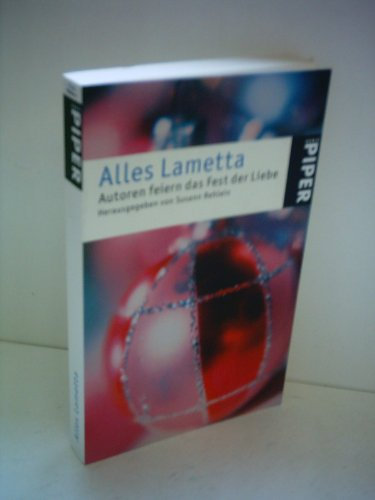 Alles Lametta: Autoren feiern das Fest der Liebe (Piper Taschenbuch, Band 4004)