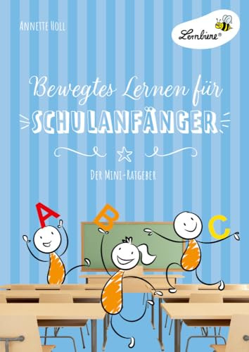 Bewegtes Lernen für Schulanfänger: (1. Klasse): Grundschule, Organisation & Ratgeber, Klasse 1