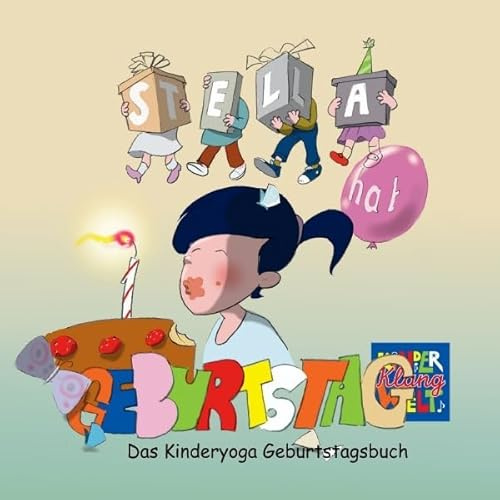 Stella hat Geburtstag: Das Kinderyoga Geburtstagsbuch
