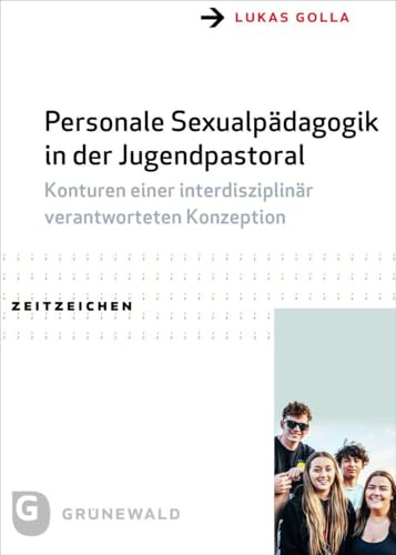 Personale Sexualpädagogik in der Jugendpastoral: Konturen einer interdisziplinär verantworteten Konzeption (TR685)