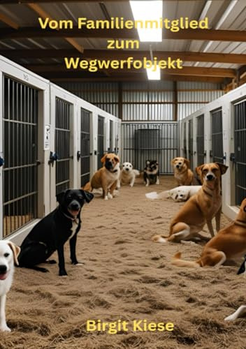 Vom Familienmitglied zum Wegwerfobjekt: Wie Tierseelen weiterleben - Ein Wegweiser für Abschied, Trauer und Neubeginn
