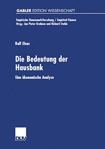Die Bedeutung der Hausbank. Eine ökonomische Analyse (Empirische Finanzmarktforschung/Empirical Finance)
