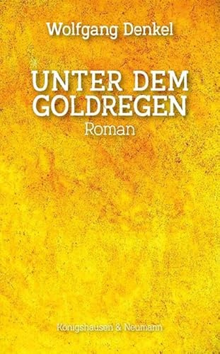 Unter dem Goldregen: Roman