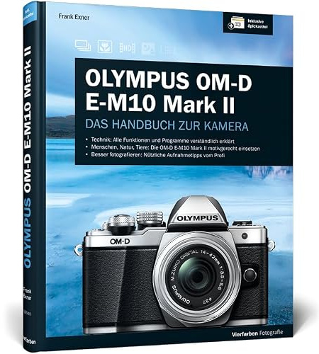Olympus OM-D E-M10 Mark II: Das Handbuch zur Kamera