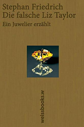 Die falsche Liz Taylor: Ein Juwelier erzählt