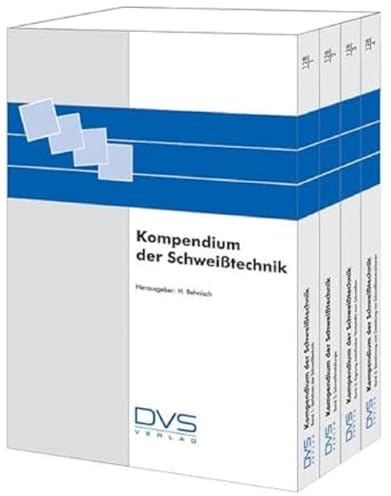 Kompendium der Schweißtechnik: Band 1 - 4: Verfahren der Schweißtechnik. Schweißmetallurgie. Eignung metallischer Werkstoffe zum Schweißen. Berechnung ... (Fachbuchreihe Schweisstechnik)