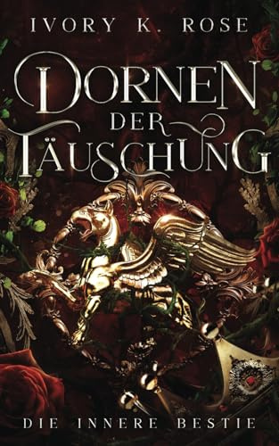 Dornen der Täuschung: Die innere Bestie