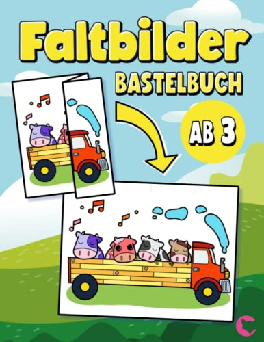 Faltbilder Bastelbuch ab 3: Basteln ab 3 Jahren mit Klappbildern für Kinder zum Ausmalen, Ausschneiden und Falten als Malbuch und erstes Papier Faltbuch Geschenk für Mädchen und Jungen