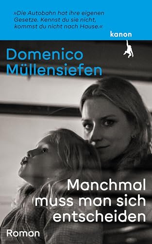 Manchmal muss man sich entscheiden: Roman
