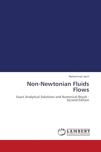 Non-Newtonian Fluids Flows: Exact Analytical Solutions and Numerical Result - Second Edition