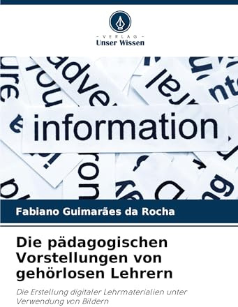 Die pädagogischen Vorstellungen von gehörlosen Lehrern: Die Erstellung digitaler Lehrmaterialien unter Verwendung von Bildern