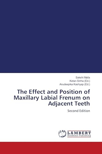 The Effect and Position of Maxillary Labial Frenum on Adjacent Teeth: Second Edition