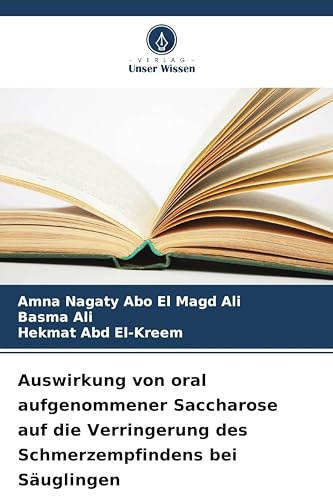 Auswirkung von oral aufgenommener Saccharose auf die Verringerung des Schmerzempfindens bei Säuglingen