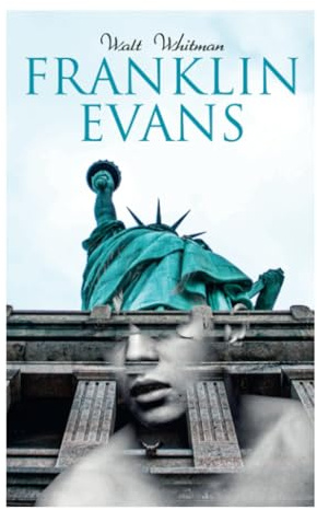 Franklin Evans: A Tale of the Times (Temperance Novel)
