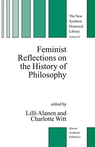 Feminist Reflections on the History of Philosophy (The New Synthese Historical Library, Band 55)