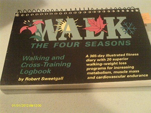 Walk the Four Seasons: Walking & Cross-Training Logbook