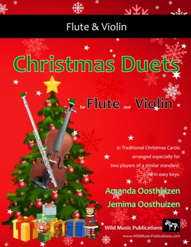 Christmas Duets for Flute and Violin: 21 Traditional Carols arranged for equal players of intermediate standard. (Flute and Violin Duets for Intermediate Players)