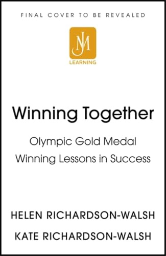 Winning Together: An Olympic-Winning Approach to Building Better Teams