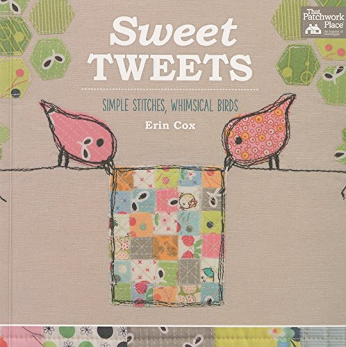 Sweet Tweets: Simple Stitches, Whimsical Birds