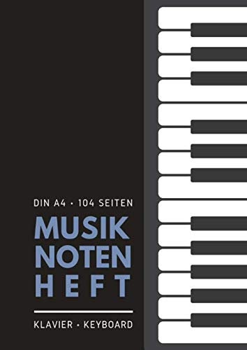 Musiknotenheft: Din A4 | 104 Seiten | Klavier, Keyboard: Blanko Notenpapier für Musiker | Blanko Notenblock zum Eintragen und Selberschreiben | 12 ... für eigene Kompositionen und Musikideen