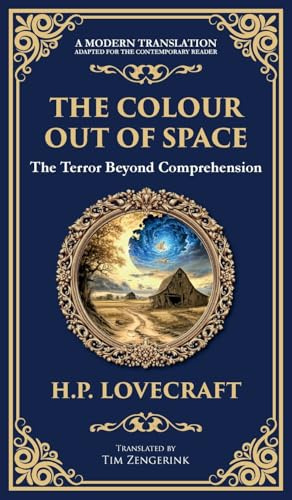 The Colour Out of Space: Lovecraft's Legendary Cosmic Horror Tale - Alien Forces Unleashed (Deluxe Hardbound Edition) (Library of Alexandria, Band 279)