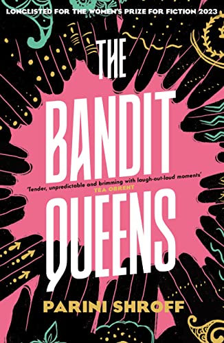 The Bandit Queens: Longlisted for the Women's Prize for Fiction 2023