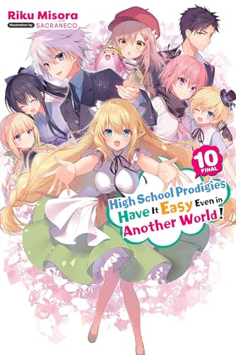 High School Prodigies Have It Easy Even in Another World!, Vol. 10 (light novel) (Volume 10)