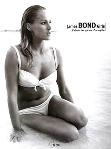 James Bond Girls: L'album des 50 ans d'un mythe