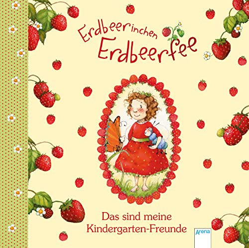 Das sind meine Kindergarten-Freunde: Erdbeerinchen Erdbeerfee