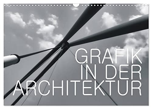 GRAFIK IN DER ARCHITEKTUR (Wandkalender 2025 DIN A3 quer), CALVENDO Monatskalender