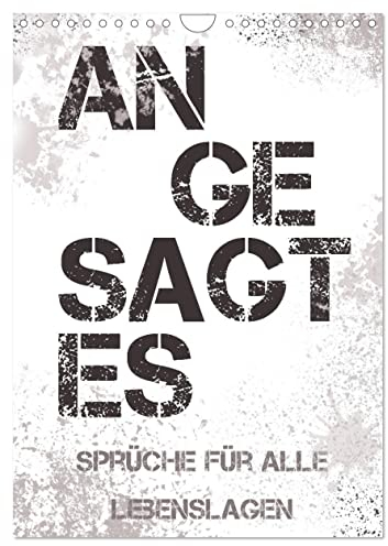 Angesagtes-Sprüche für alle Lebenslagen (Wandkalender 2025 DIN A4 hoch), CALVENDO Monatskalender: Witzige Sprüche für die Prise Humor im Alltag (CALVENDO Spass)