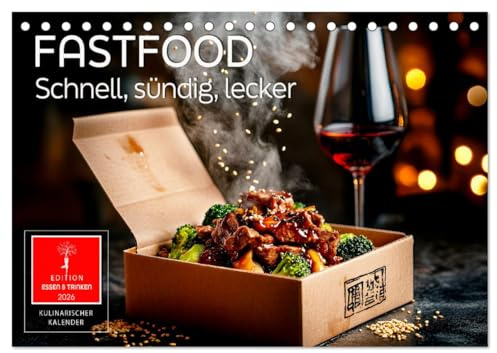 Fastfood - schnell, sündig, lecker (Tischkalender 2026 DIN A5 quer), CALVENDO Monatskalender: Eine kulinarische Inspiration für Ihre Geschmacksnerven. (CALVENDO Lifestyle)