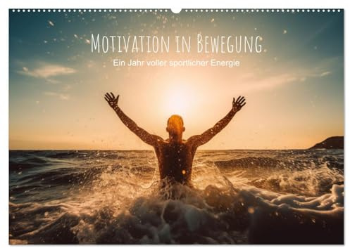 Motivation in Bewegung - Ein Jahr voller sportlicher Energie (Wandkalender 2026 DIN A2 quer), CALVENDO Monatskalender: Inspirierende Sportmotive: Der ... für ein aktives Jahr! (CALVENDO Sport)