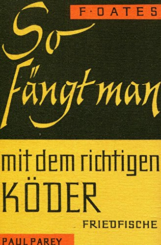 So fängt man mit dem richtigen Köder. Friedfische
