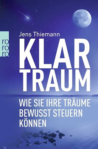 Klartraum: Wie Sie Ihre Träume bewusst steuern können