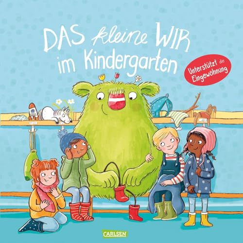 Das kleine WIR im Kindergarten: Großes Pappbilderbuch mit Nachwort von Nora Imlau - Unterstützt die Eingewöhnung in Kindergarten, Krippe oder bei den ... kleine WIR: Geschichten über das WIR-Gefühl)