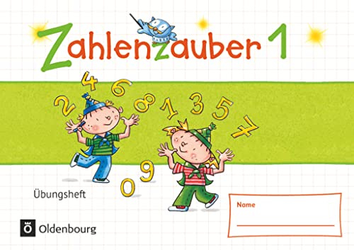 Zahlenzauber - Mathematik für Grundschulen - Materialien zu den Ausgaben 2016 und Bayern 2014 - 1. Schuljahr: Übungsheft - Mit Lösungen (Zahlenzauber, ... Ausgaben 2016 und Bayern 2014, 1. Schuljahr)