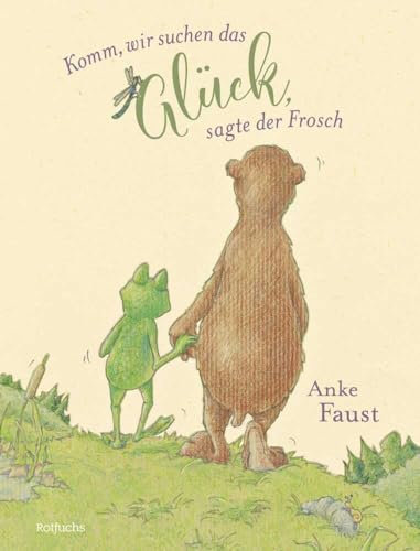 Komm, wir suchen das Glück, sagte der Frosch (Frosch und Bär-Serie, Band 1)