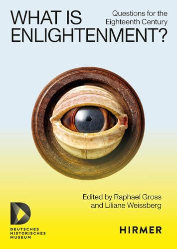 What Is Enlightenment?: Questions for the Eighteenth Century