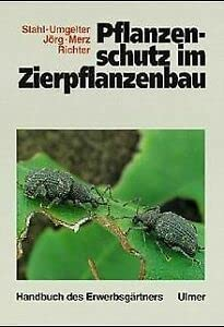 Handbuch des Erwerbsgärtners 5. Pflanzenschutz im Zierpflanzenbau.