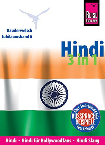 Reise Know-How Sprachführer Hindi 3 in 1: Hindi, Hindi für Bollywood-Fans, Hindi Slang: Kauderwelsch-Jubiläumsband 6